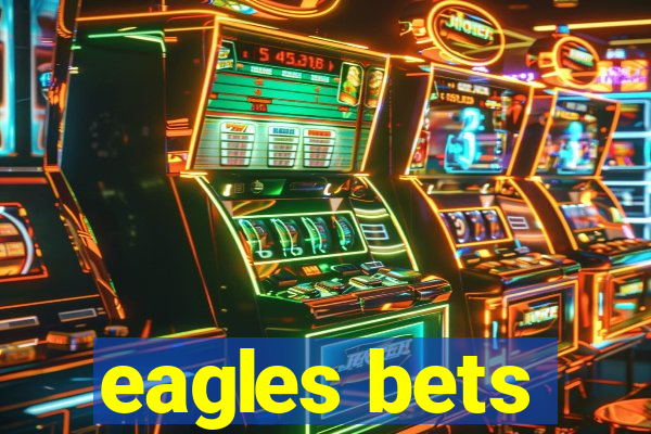 eagles bets